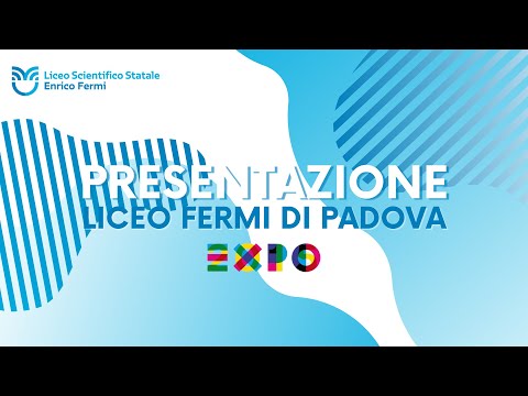Presentazione Liceo Fermi di Padova | EXPO 2015