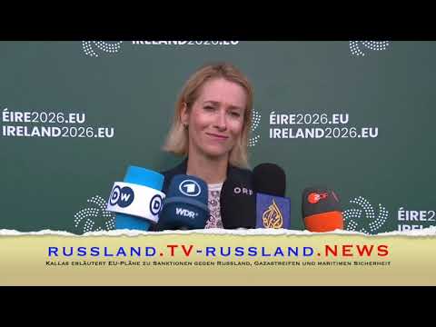 Kallas erläutert EU Pläne zu Sanktionen gegen Russland, Gazastreifen und maritimen Sicherheit