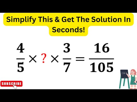 4/5× ? ×3/7=16/105 | Math Problems Are Easier Than You Think