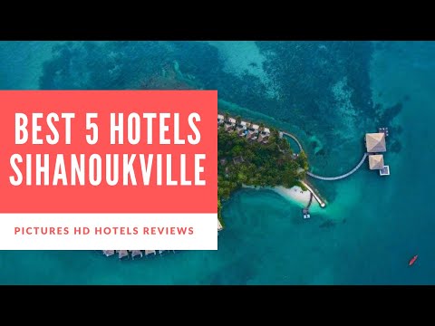 Top 5 Best Hotels in Sihanoukville, Cambodia - sorted...