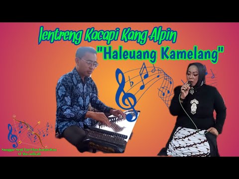 Kacapi kang Alpin mirig tembang~HALEUANG KAMELANG~Sanggar Seni Tari dan Karawitan Al-Mas'udiyah
