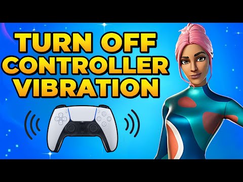 How to Turn Off Vibration in Fortnite - Disable Controller Vibration