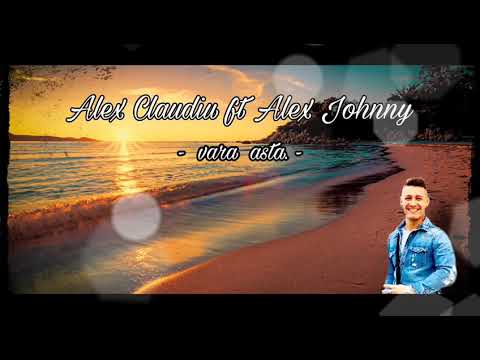 Alex Claudiu ft Alex Johnny - Vara asta ( Lyric Video) 2020