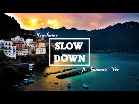 [BeAT] Seachains "SLOW DOWN" ft. Summer Vee I Lyric