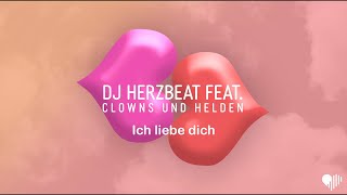 Musik-Video-Miniaturansicht zu Ich liebe dich Songtext von DJ Herzbeat
