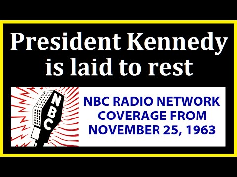 PRESIDENT KENNEDY IS LAID TO REST (NOVEMBER 25, 1963) (NBC RADIO NETWORK COVERAGE)