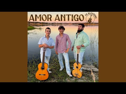 Os Alentons - Amor Antigo