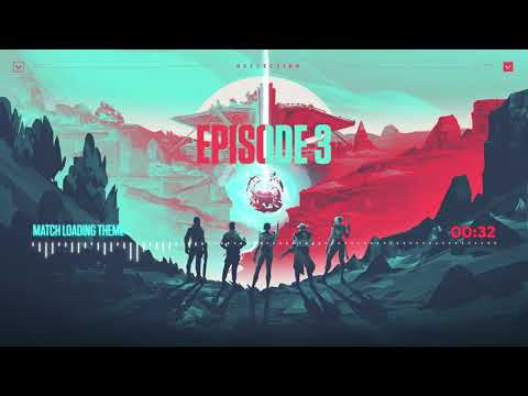 Valorant Match Loading Screen - Official Theme | Episode 3