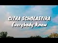 Citra Scholastika - Everybody Knew (Lirik)