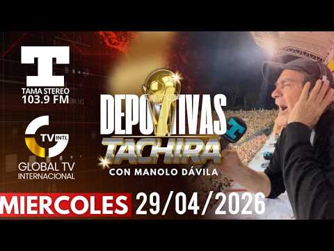 DEPORTIVAS TÁCHIRA| TAMA STEREO 103.9 FM & GLOBAL TV 29/04/2026
