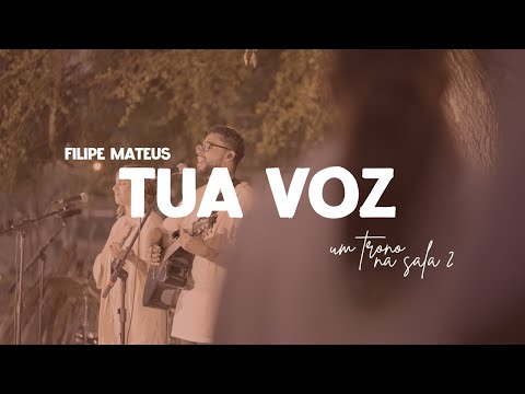 Tua Voz - Filipe Mateus