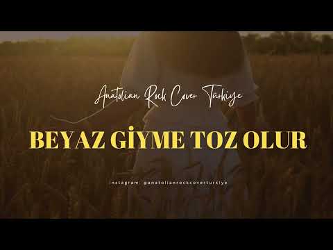 Beyaz Giyme Toz Olur / Anatolian Rock Cover Türkiye ARCT