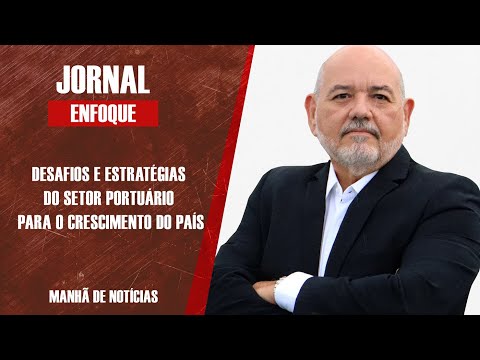Desafios e estratégias do setor portuário para o crescimento do País