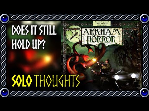 Arkham Horror 2nd Edition | Solo Thoughts | Aged like Wine?
