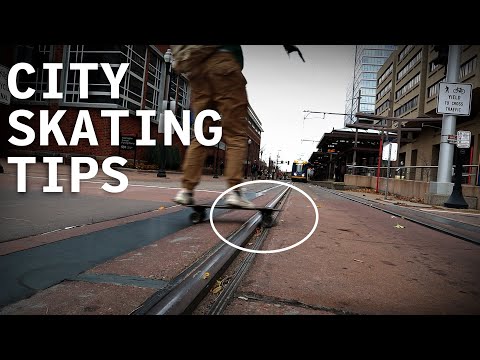 Skating tips for URBAN AREAS