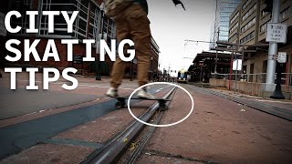Skating tips for URBAN AREAS