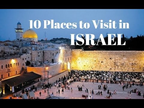 10 Best Places to Visit in Israel