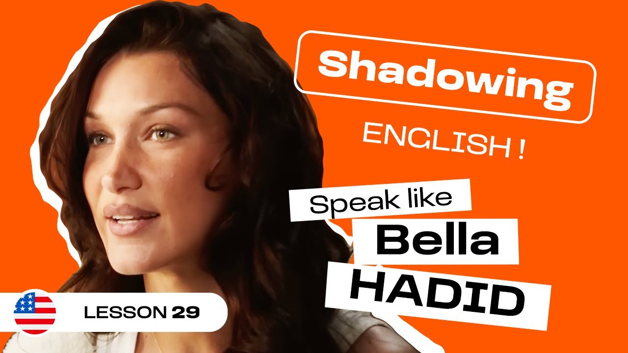 Shadowing English with Bella HADID | Improve Accent, Pronunciation & Fluency (lesson #29)