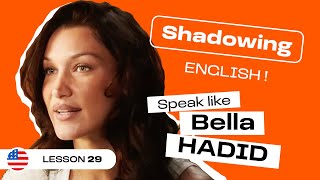 Shadowing English with Bella HADID | Improve Accent, Pronunciation & Fluency (lesson #29)