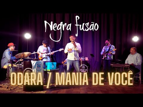 NEGRA FUSÃO - ODARA / MANIA DE VOCÊ