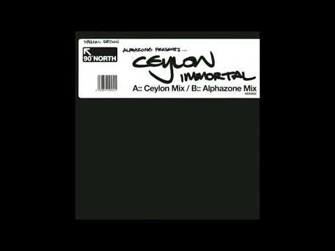 Alphazone Presents Ceylon - Immortal (Alphazone Dub Mix) (2004)
