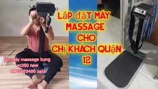 lắp đặt máy massage bụng cho chị khách quận 12 _m350new_zalo 0903579486