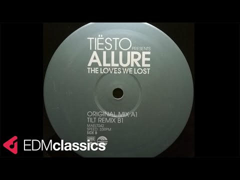 Tiësto Presents Allure  - The Loves We Lost (Original Mix) (2006)