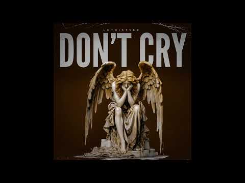 Letristyle - Don't Cry