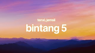 Download lagu Bintang 5 - Tenxi, Jemsii (Lirik) mp3