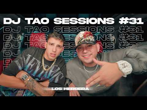 LOS HERRERA | DJ TAO Sessions #31