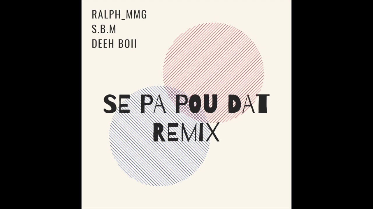 Se Pa Pou Dat Remix Kompa Gouyad 2019 - Ralph MMG x S.B.M x Deeh Boii