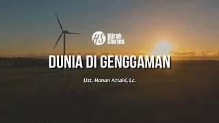 Download lagu Dunia Di Genggaman - ustadz Hanan Attaki mp3