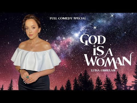 WATCH THIS COMEDY SPECIAL : LUISA: GOD IS A WOMAN
