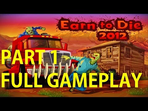 Earn to Die 2012: Part 1 Full Gameplay