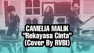 Download lagu CAMELIA MALIK - REKAYASA CINTA (Cover by RVBI) mp3