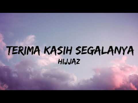 Hijjaz - Terima Kasih Segalanya (Lirik)