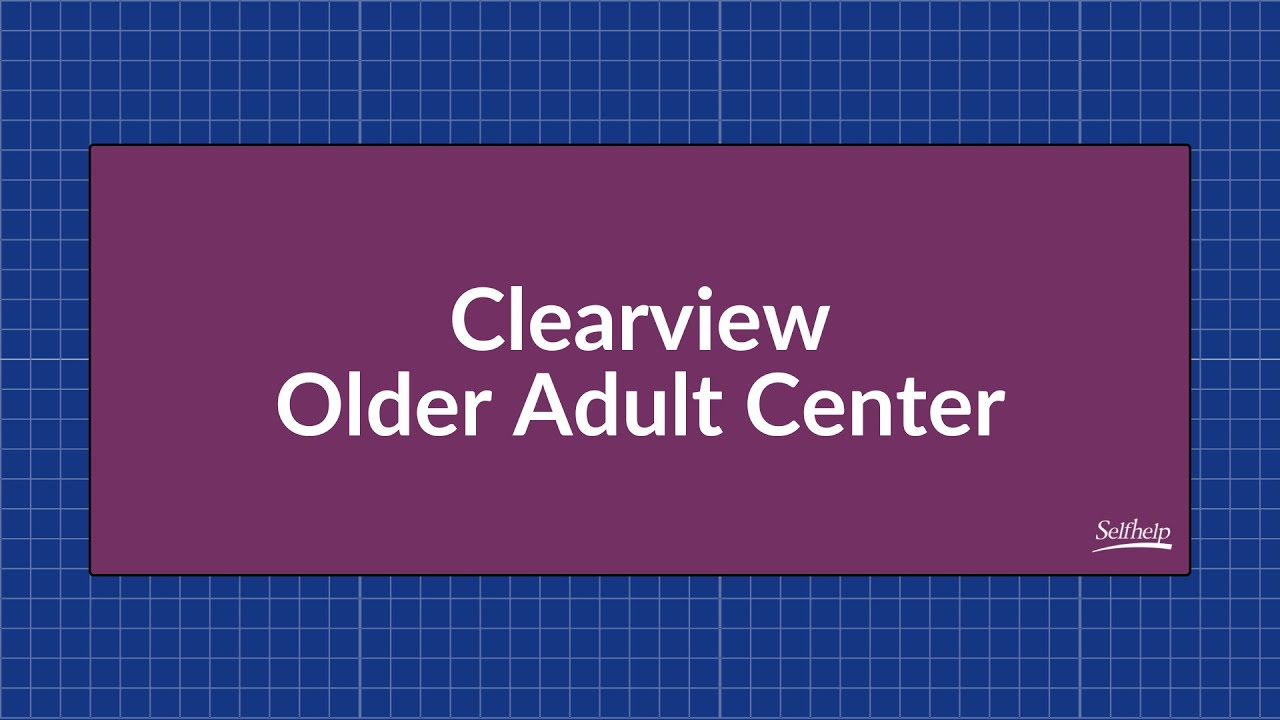 Clearview Older Adult Center - Selfhelp