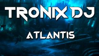 Tronix DJ - Atlantis (Radio Edit)
