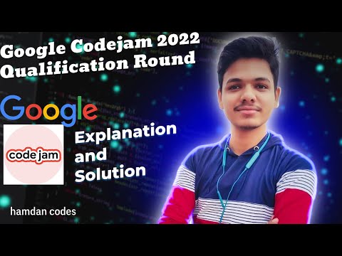 Google Codejam 2022 Qualification Round Explanation and Solution | hamdan_codes