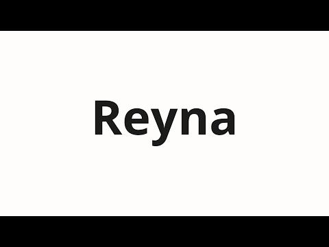 How to pronounce Reyna