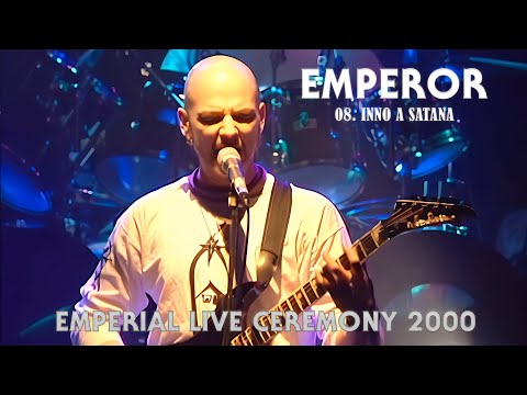 EMPEROR - 08. Inno a Satana - Emperial Live Ceremony - HQ version