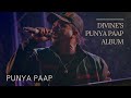 PUNYA PAAP DIVINE PUNYA PAAP LYRICS