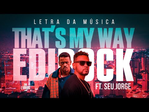 That's My Way - Edi Rock ft. Seu Jorge [ Letra / Lyric / Legendado ]