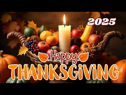Happy Thanksgiving 2025 ✨Thanksgiving Wishes 🦃 Thanksgiving Song