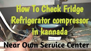 How to Check Fridge Refrigerator in Kannada - Compressor Not Cooling Whirlpool Fridge Basic Problem