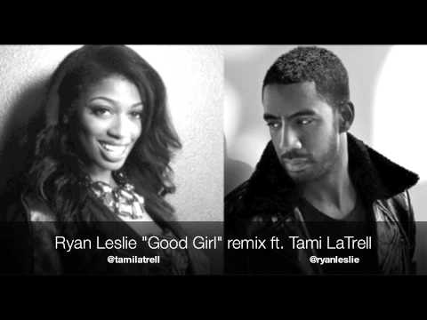Ryan Leslie Good Girl remix ft. Tami LaTrell