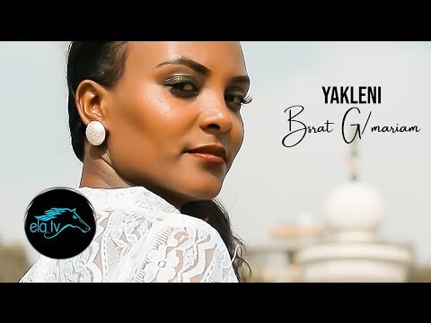 ela tv - Bsrat G/mariam - Yakleni -  Eritrean Music 2019 - ( Official Music Video )