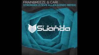 Download lagu Frainbreeze & Cari – Stronger (Steve Allen & Enzo Extended Remix) mp3