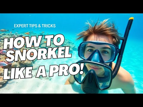 Snorkel Like a Pro: Best Snorkel tips and tricks!