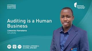 DMD Season4 Ep4: Auditing Is a Human Business, Lessons from Liswaniso Namatama